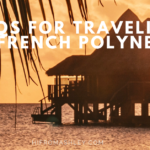 FAQS for traveling to french Polynesia