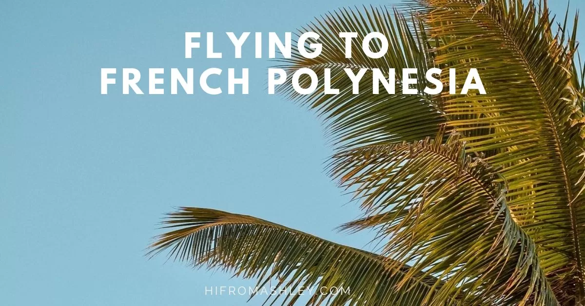 flying to French Polynesia by Hi from Ashley