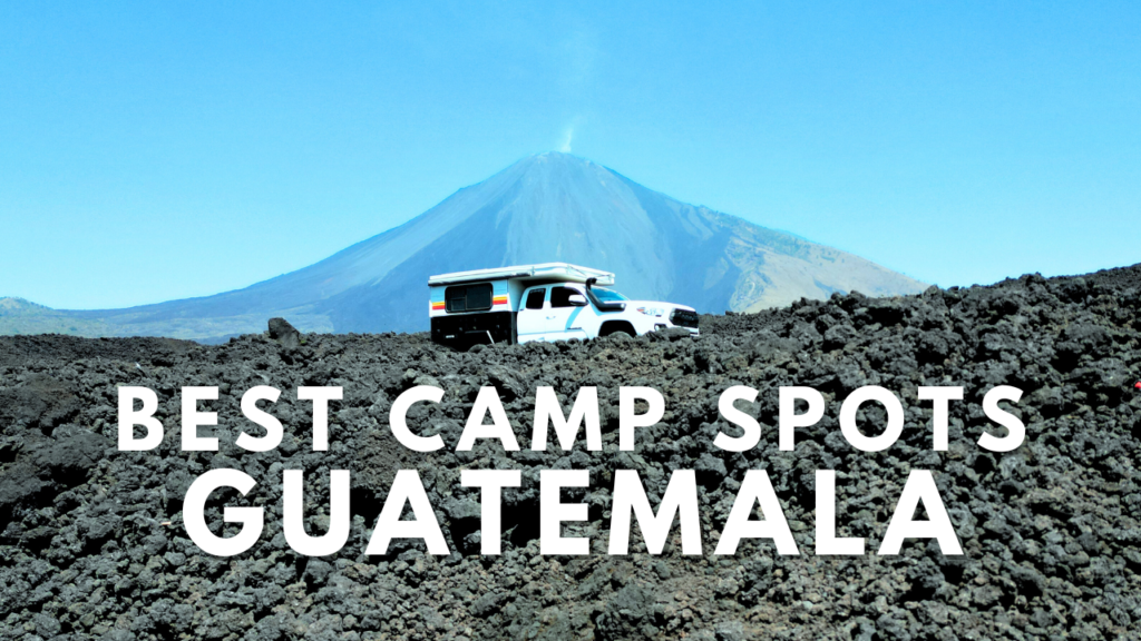 Best Camp Spots in Guatemala